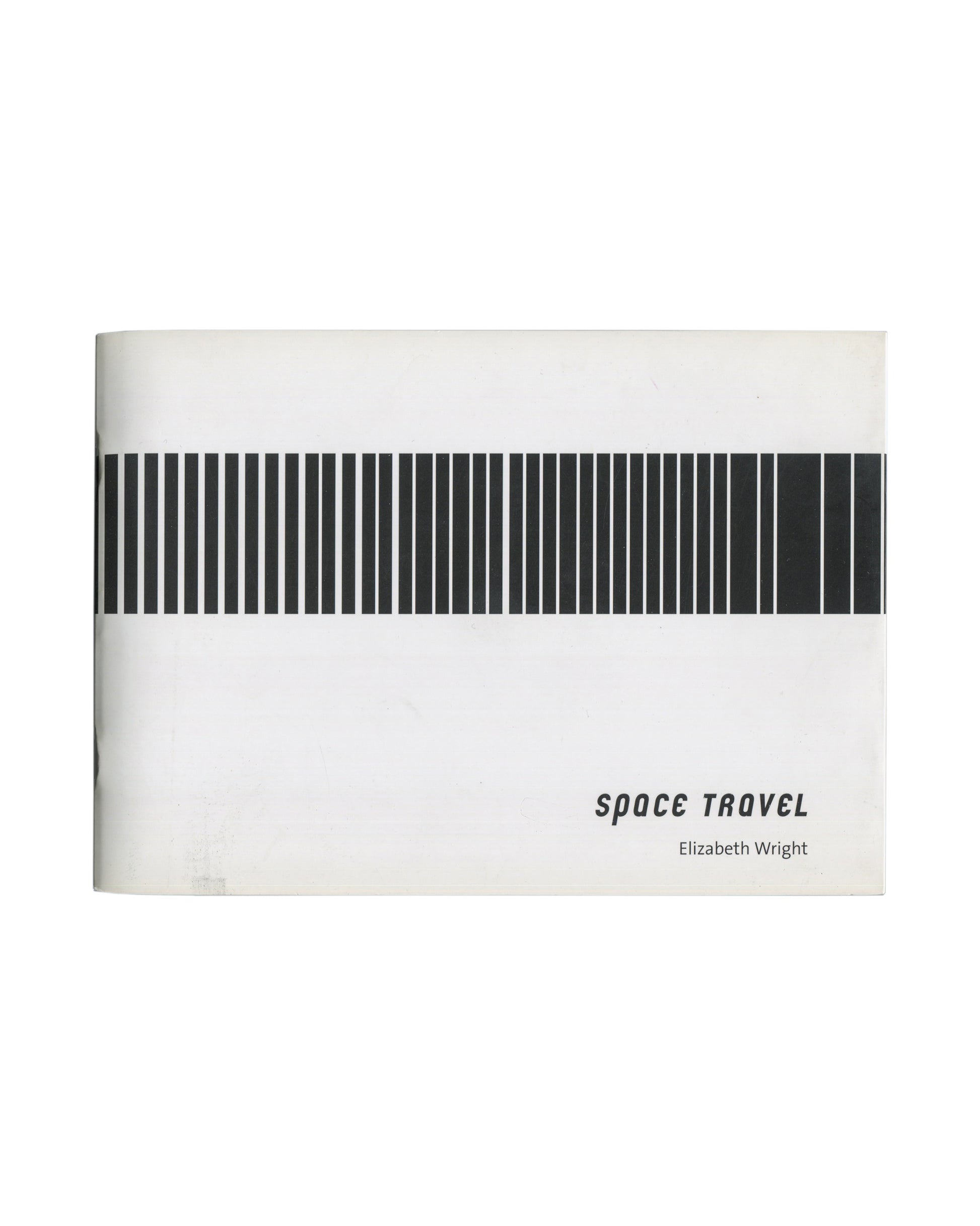 Elizabeth Wright, Space Travel, Locus+ / Nexus, Newcastle upon Tyne, 2005. Artist publication with CD, softcover, 25 × 18 cm, 32 pages, edition of 1,500. White ground. Horizontal black barcode-like band of varying-width vertical bars spanning full width across upper third of cover. Lower right: italic sans-serif title 'space travel' and below, 'Elizabeth Wright' in smaller roman type. Light surface soiling and handling marks consistent with used condition.