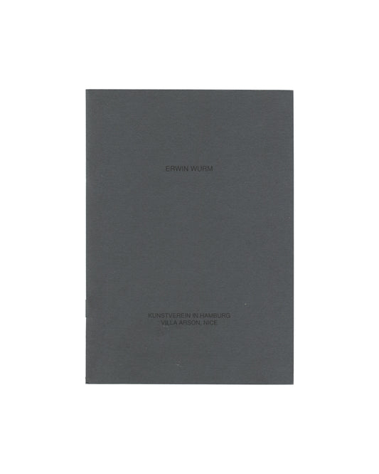 Cover of Erwin Wurm, Kunstverein in Hamburg / Villa Arson, Nice, 1993, showing a plain dark grey-green softcover with ERWIN WURM in small debossed type at centre and KUNSTVEREIN IN HAMBURG / VILLA ARSON NICE in small debossed type at lower left.