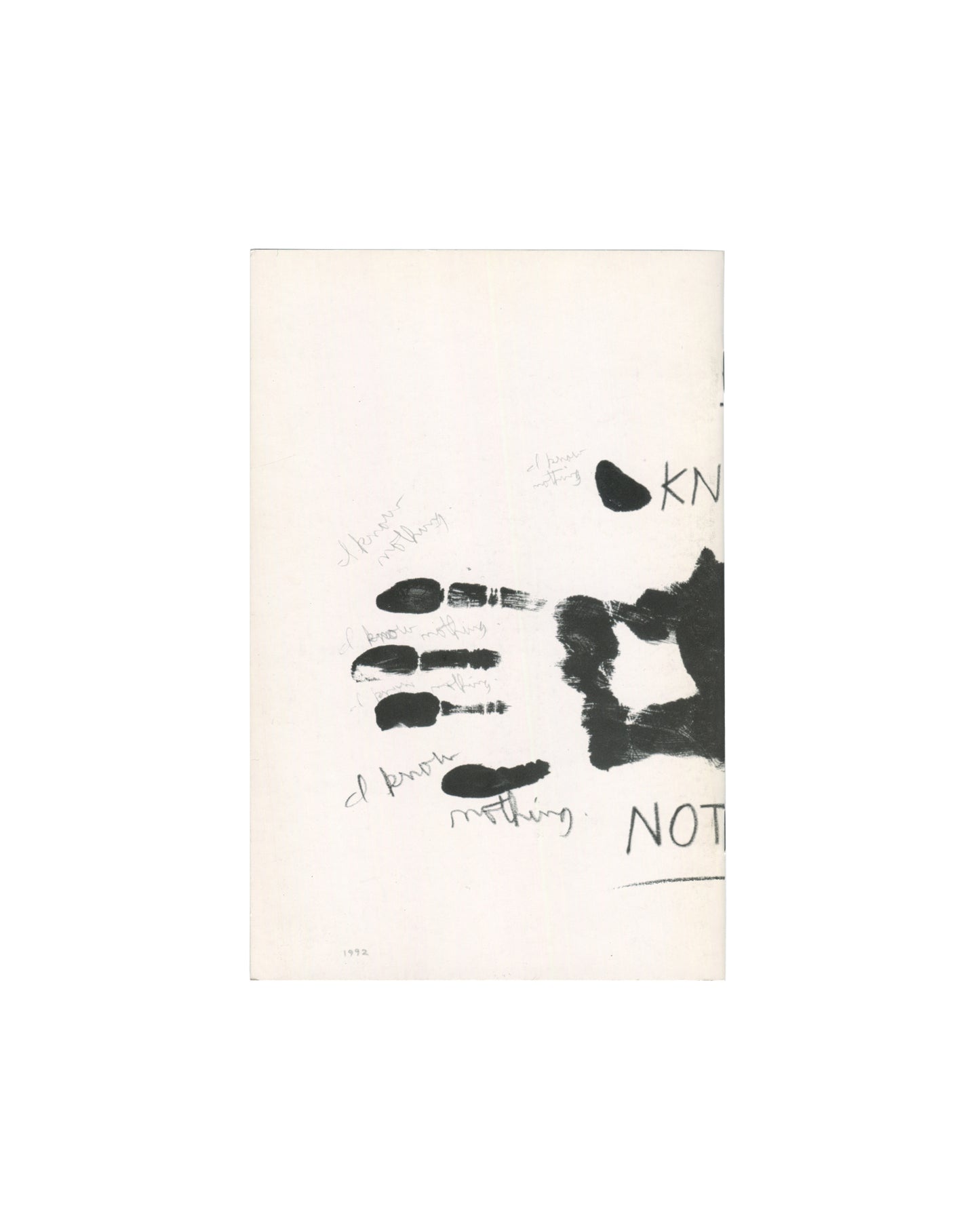 Back cover of B. Wurtz, Daily Life, 1970–1993, Feature, New York, 1993. Pale cream stock. Large black brushstroke composition — abstracted hand form with ink marks and repeated pencil script 'I know nothing' / 'it knows nothing' scattered across surface. Partial cropped text 'KN' and 'NOT' visible at right edge. Small printed date '1990' lower left. Age toning and light surface marks visible.


