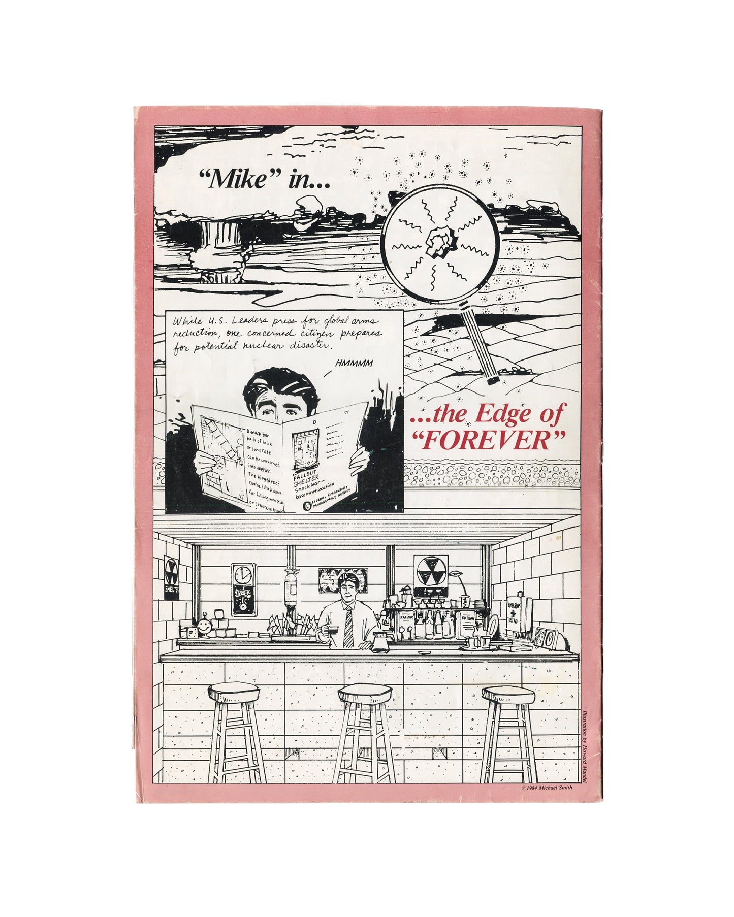 Back cover, ZG Magazine No. 12: Religion, edited by Rosetta Brooks, New York, Fall 1984. Pink/salmon border on white ground. Comic strip by Michael Smith — two panels: upper panel: post-apocalyptic landscape with ruined columns, explosion in circle, diagonal fence; speech bubble: '"Mike" in…'; caption box: 'While U.S. leaders press for global arms reduction, one concerned citizen prepares for potential nuclear disaster. HMMMM'; lower panel: interior of a fallout shelter bar — male figure in suit behind coun