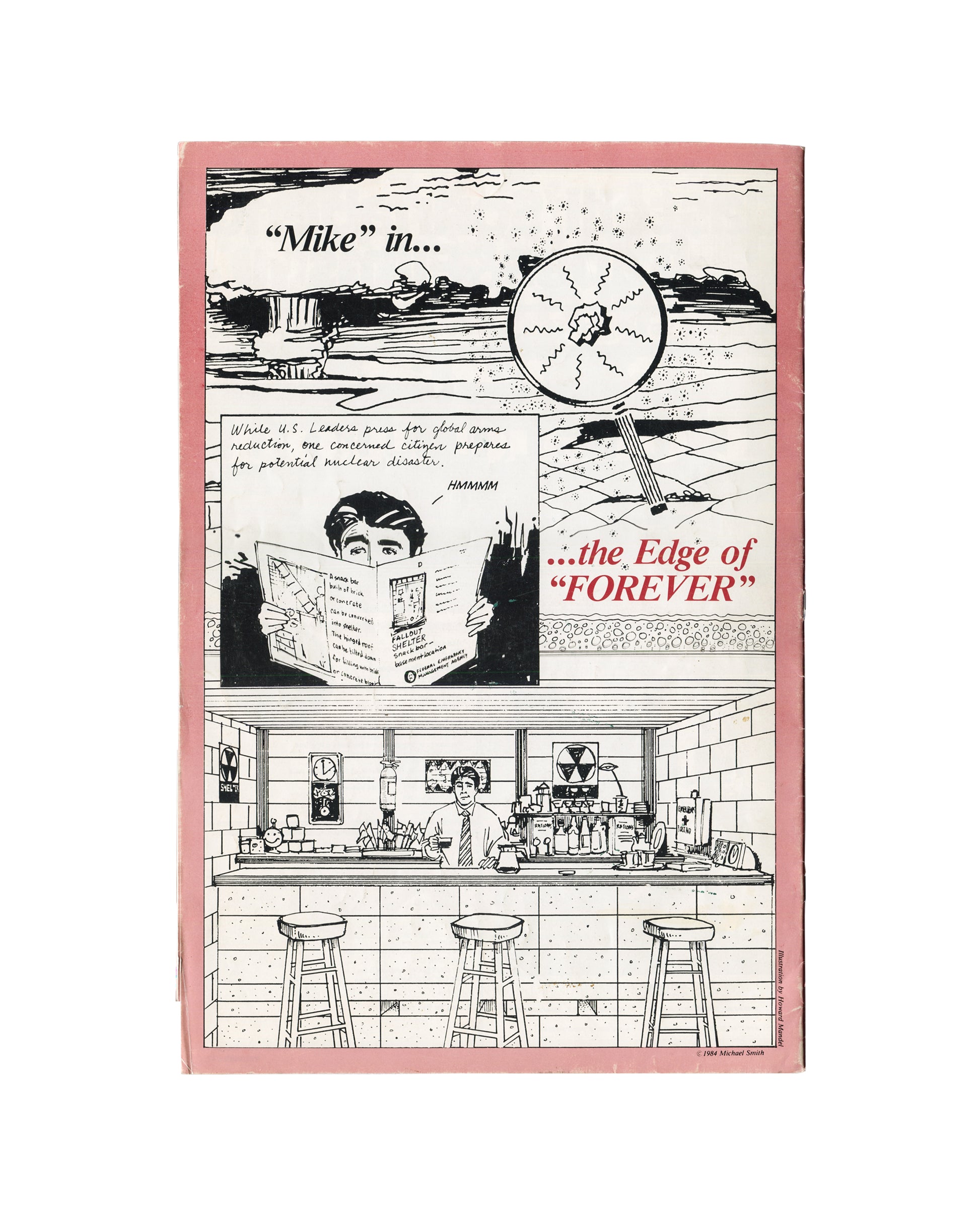 Back cover, ZG Magazine No. 12: Religion, edited by Rosetta Brooks, New York, Fall 1984. Pink/salmon border on white ground. Comic strip by Michael Smith — two panels: upper panel: post-apocalyptic landscape with ruined columns, explosion in circle, diagonal fence; speech bubble: '"Mike" in…'; caption box: 'While U.S. leaders press for global arms reduction, one concerned citizen prepares for potential nuclear disaster. HMMMM'; lower panel: interior of a fallout shelter bar — male figure in suit behind coun