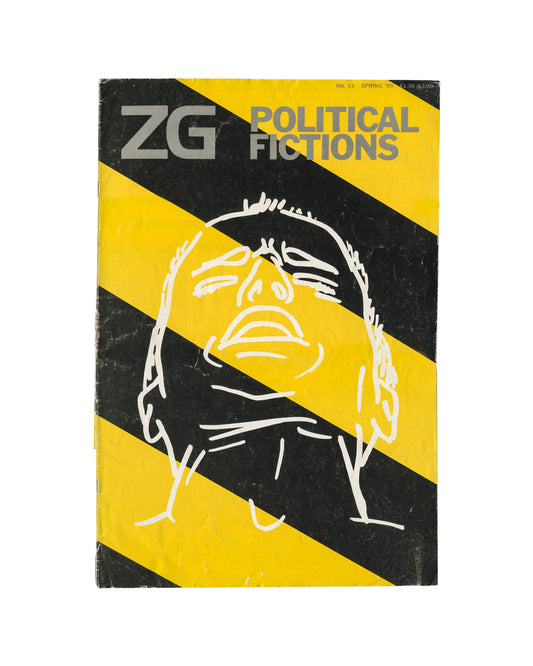 Magazine cover, ZG Magazine No. 13: Political Fictions, edited by Rosetta Brooks, Spring 1985. Offset-printed, staple-bound periodical, 41.9 × 27.9 cm. Bold yellow and black diagonal hazard-stripe ground. Upper left: grey sans-serif 'ZG' logotype. Upper right: grey sans-serif 'POLITICAL FICTIONS' in two lines. Centre: white line-drawn face — open mouth, heavy-lidded eyes, long hair, distressed expression — by Nancy Dwyer. Upper right corner: 'NO. 13 SPRING 85 / £1.30 $3.00'. Handling wear, rubbing, creasing