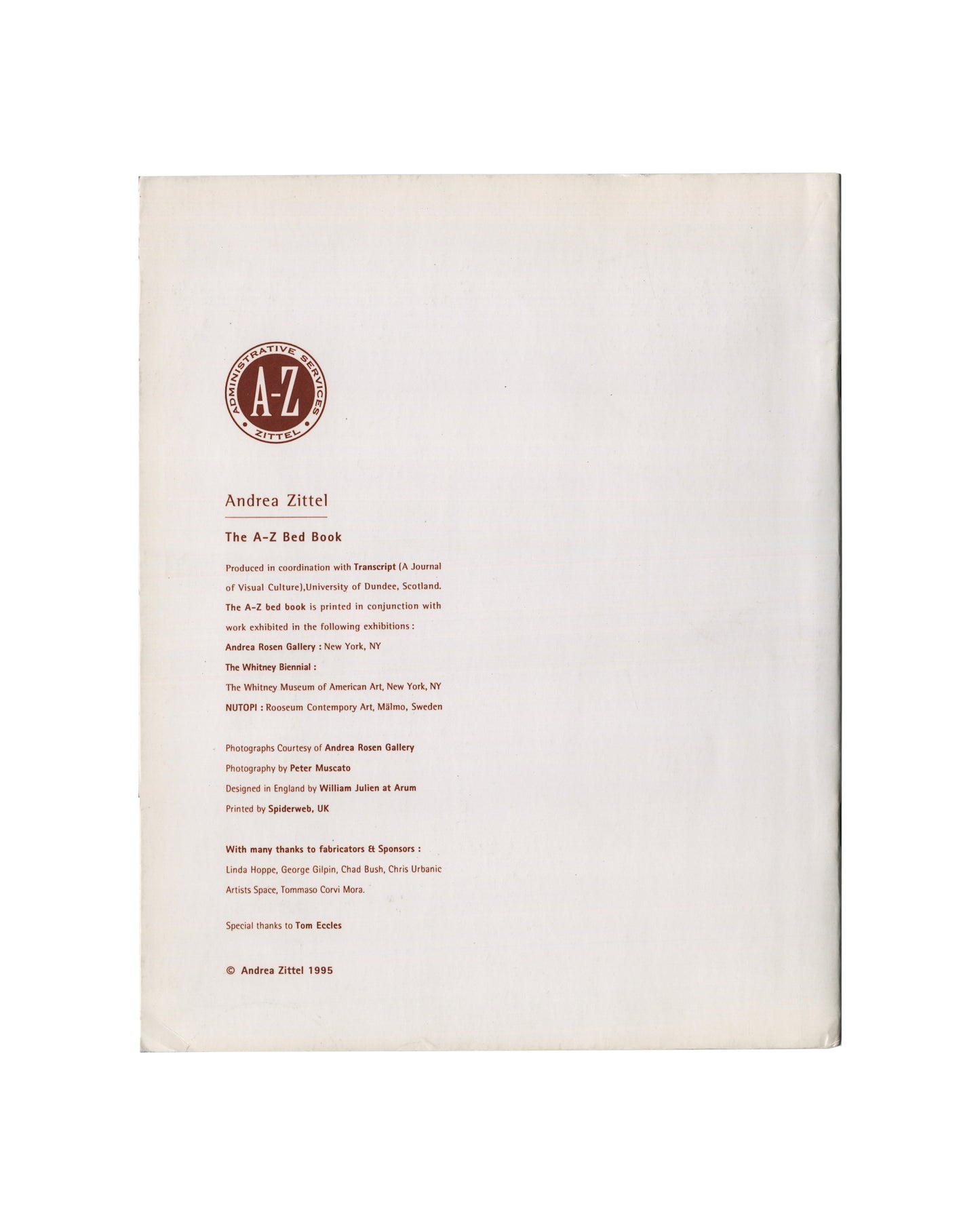 Back cover of Andrea Zittel, Selected Sleeping Arrangements: The A-Z Bed Book, 1995. Pale cream stock with reddish-brown text. Upper left: A-Z Administrative Services circular stamp logo. Below: colophon text — 'Andrea Zittel / The A-Z Bed Book / Produced in coordination with Transcript (A Journal of Visual Culture), University of Dundee, Scotland.' Exhibition credits: Andrea Rosen Gallery New York, Whitney Biennial, Whitney Museum of American Art New York, NUTOPI: Rooseum Contemporary Art Malmö Sweden. Pho