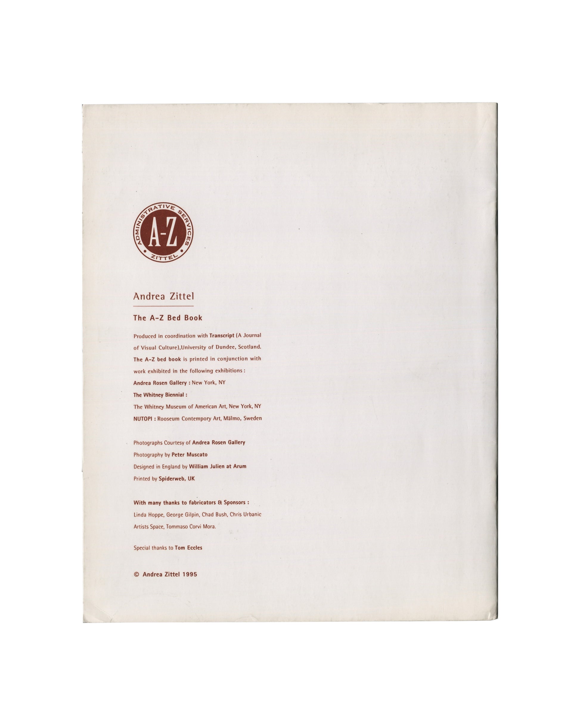 Back cover of Andrea Zittel, Selected Sleeping Arrangements: The A-Z Bed Book, 1995. Pale cream stock with reddish-brown text. Upper left: A-Z Administrative Services circular stamp logo. Below: colophon text — 'Andrea Zittel / The A-Z Bed Book / Produced in coordination with Transcript (A Journal of Visual Culture), University of Dundee, Scotland.' Exhibition credits: Andrea Rosen Gallery New York, Whitney Biennial, Whitney Museum of American Art New York, NUTOPI: Rooseum Contemporary Art Malmö Sweden. Pho